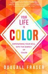 Your Life in Color: Empowering Your Soul with the Energy of Color w sklepie internetowym Libristo.pl