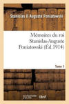 Memoires Du Roi Stanislas-Auguste Poniatowski. Tome 1 w sklepie internetowym Libristo.pl