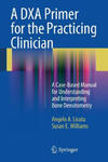 DXA Primer for the Practicing Clinician w sklepie internetowym Libristo.pl