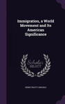 IMMIGRATION, A WORLD MOVEMENT AND ITS AM w sklepie internetowym Libristo.pl