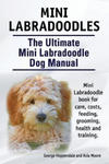 Mini Labradoodles. the Ultimate Mini Labradoodle Dog Manual. w sklepie internetowym Libristo.pl