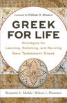 Greek for Life - Strategies for Learning, Retaining, and Reviving New Testament Greek w sklepie internetowym Libristo.pl