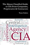 Almost Classified Guide to CIA Front Companies, Proprietaries & Contractors w sklepie internetowym Libristo.pl