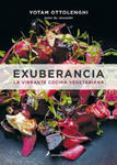 Exuberancia / Plenty More: La Vibrante Cocina Vegetariana / Vibrant Vegetable Cooking from London's Ottolenghi w sklepie internetowym Libristo.pl
