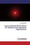 Laser-induced Shock Wave for Medical and Industrial Applications w sklepie internetowym Libristo.pl