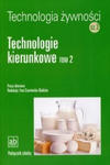 Technologia zywnosci Czesc 3 Technologie kierunkowe Tom 2 w sklepie internetowym Libristo.pl