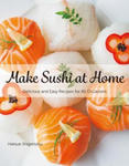 Make Sushi at Home: Delicious and Easy Recipes for All Occasions w sklepie internetowym Libristo.pl