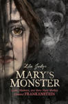 Mary's Monster: Love, Madness, and How Mary Shelley Created Frankenstein w sklepie internetowym Libristo.pl