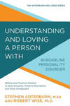 Understanding and Loving a Person with Borderline Personality Disorder: Biblical and Practical Wisdom to Build Empathy, Preserve Boundaries, and Show w sklepie internetowym Libristo.pl