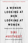 A Woman Looking at Men Looking at Women: Essays on Art, Sex, and the Mind w sklepie internetowym Libristo.pl