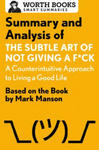 Summary and Analysis of the Subtle Art of Not Giving A F*Ck: A Counterintuitive Approach to Living a Good Life w sklepie internetowym Libristo.pl