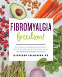 Fibromyalgia Freedom!: Your Essential Cookbook and Meal Plan to Relieve Pain, Clear Brain Fog, and Fight Fatigue w sklepie internetowym Libristo.pl