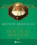 Mother Angelica's Guide to Practical Holiness w sklepie internetowym Libristo.pl