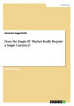 Does the Single EU Market Really Require a Single Currency? w sklepie internetowym Libristo.pl