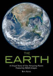 The Earth: A Visual Story of Our Amazing Planet Featuring NASA Images w sklepie internetowym Libristo.pl