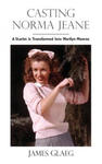 Casting Norma Jeane: A Starlet Is Transformed Into Marilyn Monroe w sklepie internetowym Libristo.pl