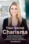 Your Secret Charisma: How to Repair Business and Personal Relationships - And Gain Trust and Forgiveness for Success, Happiness and Fulfillm w sklepie internetowym Libristo.pl