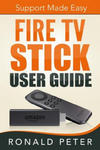 Fire TV Stick User Guide: Support Made Easy w sklepie internetowym Libristo.pl