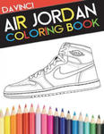 Air Jordan Coloring Book: Sneaker Adult Coloring Book w sklepie internetowym Libristo.pl