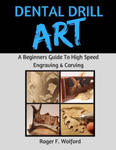 Dental Drill Art: A Beginners Guide to High Speed Engraving & Carving w sklepie internetowym Libristo.pl