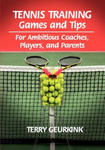 Tennis Training Games and Tips for Ambitious Coaches, Players, and Parents w sklepie internetowym Libristo.pl