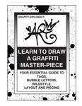Learn To Draw A Graffiti Master-Piece: Your Essential Guide To Tags, Bubble Letters, Wildstyle, Layout And Piecing w sklepie internetowym Libristo.pl