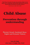 Child Abuse: Prevention through understanding: Physical, Sexual, Emotional Abuse, Neglect and Domestic Violence w sklepie internetowym Libristo.pl