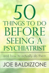 50 Things To Do Before Seeing a Psychiatrist: And How To Actually Do Them w sklepie internetowym Libristo.pl