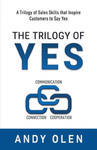 The Trilogy of Yes: Connection, Communication, & Cooperation: A Trilogy of Sales Skills That Inspire Customers to Say Yes w sklepie internetowym Libristo.pl