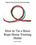 Step By Step: How To Tie A Basic Rope Horse Training Halter w sklepie internetowym Libristo.pl