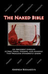 The Naked Bible: An Irreverent Exposure of Bible Verses, Versions, and Meanings that Preachers Dishonestly Ignore w sklepie internetowym Libristo.pl