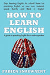 How to Learn English: A Guide to Speaking English Like a Native Speaker w sklepie internetowym Libristo.pl