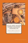 Gold and Silver Scrap Dealers Handbook: How to Cash In on the Precious Metals Bonanza. w sklepie internetowym Libristo.pl