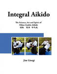 Integral Aikido: The Science, Art and Spirit of Nihon Goshin Aikido w sklepie internetowym Libristo.pl