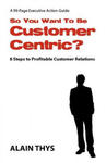 So You Want To Be Customer-Centric?: 8 Steps To Profitable Customer Relations w sklepie internetowym Libristo.pl