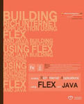 Building Rich Internet Applications using Flex and Java: Reform enterprise Java Web applications with Flash view layer. Develop cross-platform Web and w sklepie internetowym Libristo.pl
