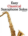 Easy Classical Saxophone Solos: For Alto, Baritone, Tenor & Soprano Saxophone Player. Featuring Music of Mozart, Handel, Strauss, Grieg and Other Comp w sklepie internetowym Libristo.pl