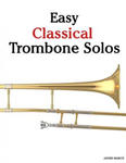 Easy Classical Trombone Solos: Featuring Music of Bach, Beethoven, Wagner, Handel and Other Composers w sklepie internetowym Libristo.pl