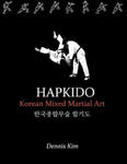 Hapkido: Korean martial art, mixed martial art, jujitsu, jiujitsu, self-defense technique, ground technique, striking technique w sklepie internetowym Libristo.pl