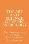 The Art and Science of Vedic Astrology: The Foundation Course w sklepie internetowym Libristo.pl