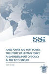 Hard Power and Soft Power: The Utility of Military Force as an Instrument of Policy in the 21st Century w sklepie internetowym Libristo.pl