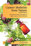 Cancer Medicine from Nature (Second Edition): The Herbal Cancer Formulas of Edgar Cayce and Harry Hoxsey w sklepie internetowym Libristo.pl