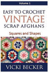 Easy To Crochet Vintage Scrap Afghans: Squares and Shapes w sklepie internetowym Libristo.pl