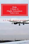 Help I Have A Flight Attendant Interview: Work Book For Your S.T.A.R Interview w sklepie internetowym Libristo.pl