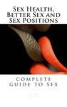 Sex Health, Better Sex and Sex Positions: complete guide to sex w sklepie internetowym Libristo.pl