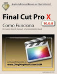 Final Cut Pro X - Como Funciona: Un nuevo tipo de manual - el acercamiento visual w sklepie internetowym Libristo.pl