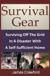 Survival Gear: Surviving Off The Grid In A Disaster With A Self-Sufficient Home w sklepie internetowym Libristo.pl