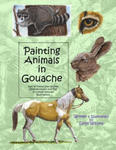 Painting Animals in Gouache: Easy to Follow Step by Step Demonstrations and Tips to Create Detailed Illustrations w sklepie internetowym Libristo.pl