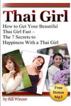 Thai Girl: How to Get Your Beautiful Thai Girl Fast - The 7 Secrets to Happiness With a Thai Girl w sklepie internetowym Libristo.pl