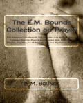 The E.M. Bounds Collection on Prayer: The Essentials of Prayer, The Necessity of Prayer, Power Through Prayer, Prayer and Praying Men, Purpose in Pray w sklepie internetowym Libristo.pl